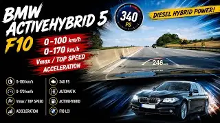 BMW ActiveHybrid 5 F10, 0-100, 0-170, vmax, top speed, acceleration, 340 PS