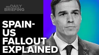Why Spain & The US are Falling Out