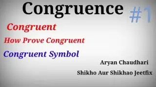 Congruence || Congruent || How Prove Congruent || Congruent Symbol #1part #aryanchaudhary #maths