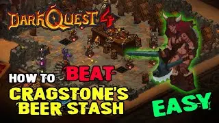 Dark Quest 4 how to beat Cragstone's Beer Stash level easy