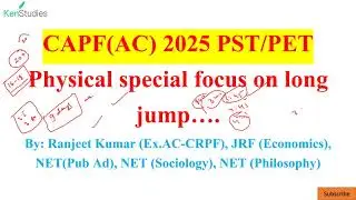 CAPF(AC) 2025 : PST/PET : Physical with special focus on Long Jump...
