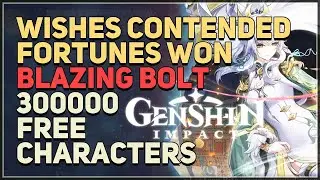 Wishes Contended Fortunes Won Blazing Bolt 30000 Free Characters Genshin Impact