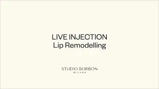 Medicina Estetica: Lip Remodelling Live Injection - Studio Borbon Milano