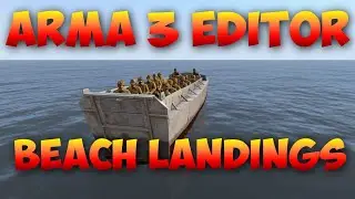 Учебное пособие по редактору Arma 3 | Высадки на пляж