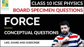 Force | Conceptual Questions | Rana Academy