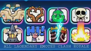 ALL LEGENDARY | EXCLUSIVE EMOTES CLASH ROYALE 