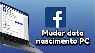 Como Mudar a Data de Nascimento do Facebook pelo PC 2026