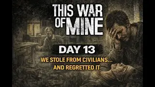 Day 13 – We Stole From Civilians… And Regretted It #gaming #survival #war #gameplay