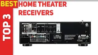 Top 3 Best Home Theater Receivers in 2023?