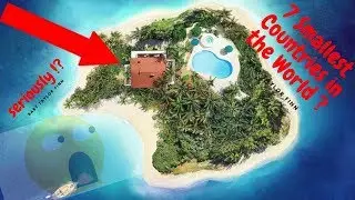 7 Smallest Countries in the World