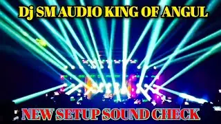 Dj SM AUDIO KING OF ANGUL NEW SETUP SOUND CHECK 2026💥🔥💥
