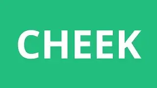 How To Pronounce Cheek - Pronunciation Academy