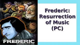 Frederic: Resurrection of Music Full Gameplay
