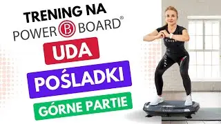 Trening pośladków, ud oraz górnych partii ciała na PowerBoard