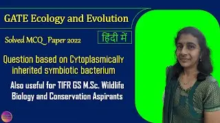 GATE Ecology and Evolution 2022 | Solved MCQ | Solving Questions with Gauri ma&rsquo;am