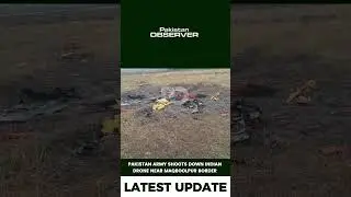 Breaking News: Pakistan Army Shoots Down Indian Drone Near Maqboolpur Border | Pakistan Observer