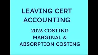 2023 COSTING - MARGINAL AND ABSORPTION COSTING