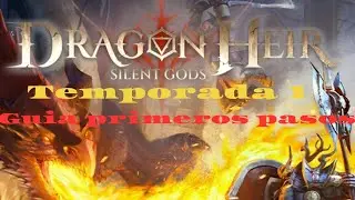 🔴🔥Dragonheir silent gods|GUÍA PRINCIPIANTES TEMPORADA 1|🔥🔴