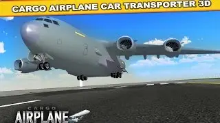 Cargo Airplane Car Transporter 3D - Android Gameplay Video