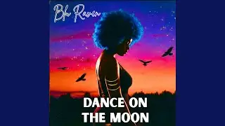 DANCE ON THE MOON