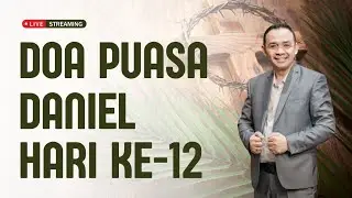 Puasa Daniel Hari 12