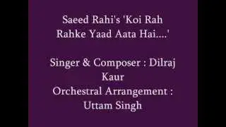 Saeed Rahi's 'Koi Rah Rahke Yaad Aata Hai..' sung by Dilraj Kaur