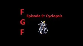Fighting Game Freakout - Episode 9: Cyclopsis