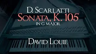 Scarlatti | Sonata K. 105 in G major | David Louie