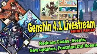 GENSHIN 4.1 LIVESTREAM SHORT RECAP - Redeem Codes, Events, 4.1 Character Rerun, Fontaine Cut Scenes