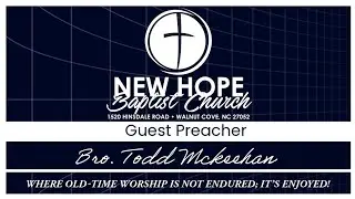   Bro. Todd Mckeehan: 