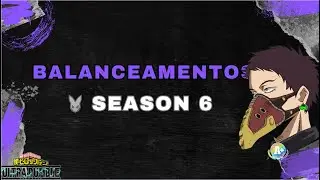 TUDO DO BALANCEAMENTO, EVENTOS, SKINS DA SEASON 6 (e futuras quirks set) - My Hero Ultra Rumble