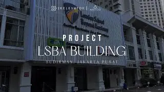 Skelevator Project - Aritco PublicLift Access - LSBA - Sudirman, Jakarta Pusat