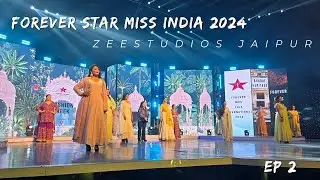 Forever Star Miss India 2024 || Grand Finale Series || Royal Orchid Jaipur || EP 2