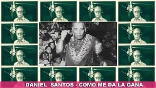 DANIEL SANTOS COMO ME DA LA GANA