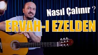 ERVAHI EZELDEN NASIL &Ccedil;ALINIR? DETAYLI KOLAY GİTAR DERSİ