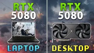 RTX 5080: Laptop vs Desktop - Test in 10 Games | 4K + DLSS 4