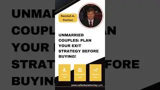 Unmarried Couples: Plan Your Exit Strategy Before Buying!