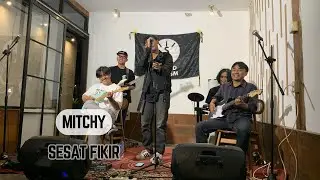 MITCHY - SESAT FIKIR | ROADCAST | 11 April 2025 | Kelesa Taman Utara | Bandung