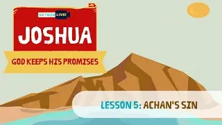 JOSHUA - Lesson 5: Achan's Sin