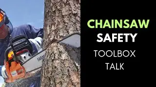 The Chainsaw Safety Toolbox Talk