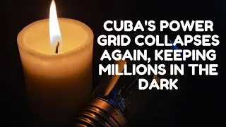 Cuba's power grid collapses again, keeping millions in the dark