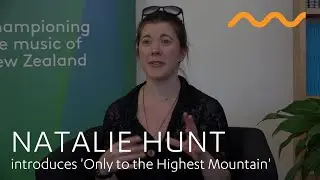 NATALIE HUNT introduces 'Only to the Highest Mountain'