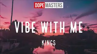 Kings - Vibe With You (Audio)
