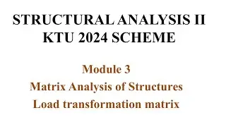 Structural Analysis 2| Module 3 : Flexibility matrix method| KTU 2024 Schemd
