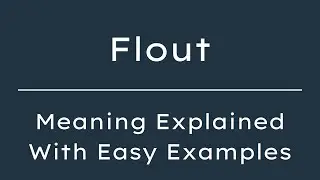 What Does Flout Mean? Flout Meaning in English With 5 Example Sentences