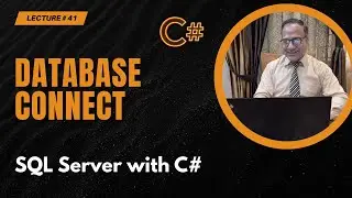 Connecting C# to SQL Server Database (Lecture 41) [Urdu/Hindi]
