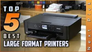 Top 5 Best Large Format Printers Review in 2024