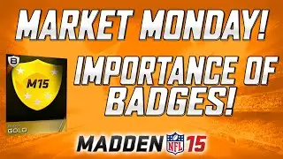 Market Monday #2 - Importance of BADGES! | How To Make Coins In Madden 15 Ultimate Team
