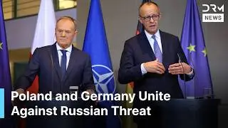 German's Merz & Poland's Tusk Announce Joint Defense, Security and Infrastructure Pacts | AC1F