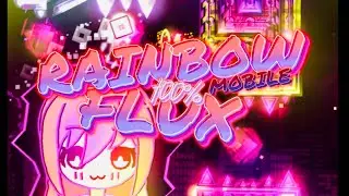 RAINBOW FLUX 100% mobile | DEMON by TheGalaxyCat
